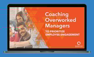 Coaching Overworked Managers To Prioritize Employee Engagement