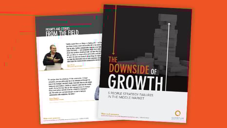 The Downside of Growth:&nbsp;5 People Strategy Failures in the Middle Market