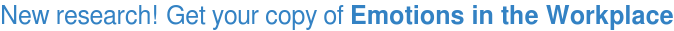New research!&nbsp;Get your copy of Emotions in the Workplace